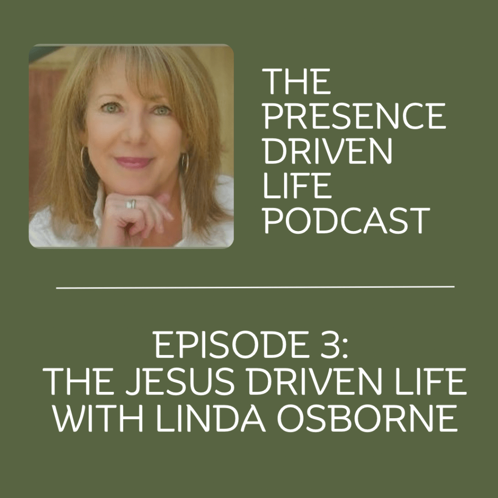 Episode 3: The Jesus Driven Life with Linda&nbsp;Osborne
